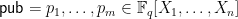 \mathsf{pub} = p_1,\ldots,p_m \in \mathbb{F}_q [X_1,\ldots,X_n]