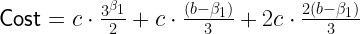 \textsf{Cost} = c \cdot \frac{3^{\beta_1}}{2} + c \cdot \frac{(b - \beta_1)}{3} + 2c \cdot \frac{2(b - \beta_1)}{3}