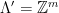 \Lambda^\prime = \mathbb{Z}^m