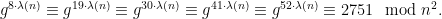 g^{8\cdot \lambda(n)} \equiv g^{19\cdot \lambda(n)} \equiv g^{30\cdot \lambda(n)} \equiv g^{41\cdot \lambda(n)} \equiv g^{52\cdot \lambda(n)} \equiv 2751 \mod n^2.